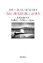 Arthur Holitscher: Das unruhige Asien, Buch