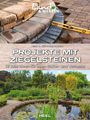 Alan Bridgewater: Projekte mit Ziegelsteinen: 16 tolle Ideen für Ihren Garten und Terrasse, Buch