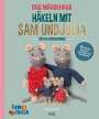 Karina Schaapman: Das Mäusehaus - Häkeln mit Sam & Julia, Buch