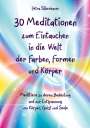 Petra Silberbauer: 30 Meditationen zum Eintauchen in die Welt der Farben, Formen und Körper, Buch