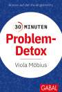 Viola Möbius: 30 Minuten Problem-Detox, Buch
