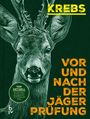 „KREBS“ oben, „Vor und nach der Jägerprüfung“ unten. Illustration von einem Hirsch mit Geweih in der Mitte.