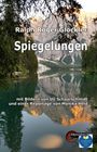 Titel: Spiegelungen, Ralph Roger Glöckler. Ein See mit Bergspiegelung, Bäume umrahmen das Bild.