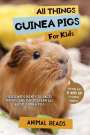 Animal Reads: All Things Guinea Pigs For Kids, Buch