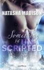 Natasha Madison: Something so unscripted, Buch