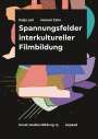 Katja Lell: Spannungsfelder interkultureller Filmbildung, Buch