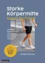 Thomas Rogall: Starke Körpermitte Schritt für Schritt - Stabilität, Beweglichkeit und Balance ganz einfach beim Gehen trainieren, Buch