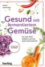 Martin Auerswald: Gesund mit fermentiertem Gemüse, Buch