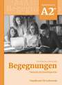 Anne Buscha: Begegnungen Deutsch als Fremdsprache A2+: Handbuch für Lehrende, Buch