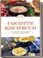 Sebastian Kampen: Cocotte Kochbuch: Die leckersten Cocotte Rezepte für jeden Anlass und Geschmack - inkl. Brotrezepten & Desserts, Buch