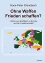 Hans-Peter Grünebach: Ohne Waffen Frieden schaffen?, Buch