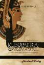Ute Schall: Kleopatra. Königin am Nil ¿ Geliebte der Götter und Feldherren, Buch