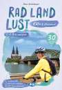 : Köln und Rheinland RadLandLust, 30 Lieblings-Radtouren, E-Bike-geeignet mit Knotenpunkten und Wohnmobilstellplätze, GPS-Tracks-Download, Buch