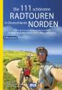 : Die 111 schönsten Radtouren in Deutschlands Norden, E-Bike geeignet, kostenloser GPX-Tracks-Download aller 111 Radtouren, Buch
