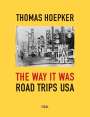 Thomas Hoepker: The Way it was. Road Trips USA, Buch