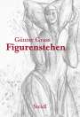 Günter Grass: Figurenstehen, Buch