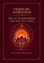 "VEDISCHE ASTROLOGIE: DIE 27 NAKSHATRAS UND DIE 108 PADAS. Juliane Peschke." Eine stilisierte Lotusblume und Sonne.