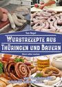 Tom Nagel: Wurstrezepte aus Thüringen und Bayern, Buch