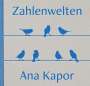 Ana Kapor: Zahlenwelten - Ana Kapor, Buch