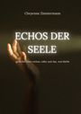 "Cheyenne Zimmermann: ECHOS DER SEELE, gedichte über verlust, nähe und das, was bleibt." Eine erhobene Hand in Licht.