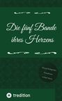 „Die fünf Bande ihres Herzens“, „Ein psychologisches Prosadrama in fünf Akten“. Grüner Hintergrund, schlichtes Design.