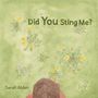 Text: "Did You Sting Me?" und "Sarah Alden". Illustration: Kind von hinten inmitten von Löwenzahn auf grünem Untergrund.