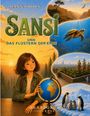 „SANSI UND DAS FLÜSTERN DER ERDE“. Ein Mädchen mit Globus, Landschaften, Schildkröte, Pinguine auf Eis.