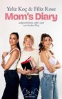 Text oben: "Yeliz Koç & Filiz Rose Mom's Diary". Darunter drei Frauen, lächelnd, mittlere Frau hält Notizbücher. Unten ein Logo.
