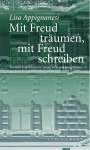 Lisa Appignanesi: Mit Freud träumen, mit Freud schreiben, Buch