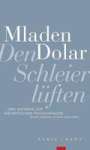 Mladen Dolar: Den Schleier lüften, Buch