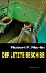 Robert Patrick Martin: Der letzte Beschiss, Buch