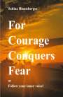 Sabine Rosenberger: For Courage Conquers Fear, Buch