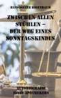 Hans-Dieter Rosenbaum: Zwischen allen Stühlen - Der Weg eines Sonntagskindes, Buch
