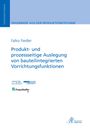 Falko Fiedler: Produkt- und prozessseitige Auslegung von bauteilintegrierten Vorrichtungsfunktionen, Buch
