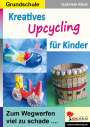 Gabriele Klink: Kreatives Upcycling für Kinder, Buch