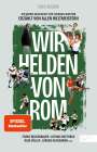 Nils Suling: Wir Helden von Rom. Die wahre Geschichte der Fußball-WM 1990, erzählt von allen Weltmeistern, Buch