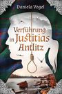 Daniela Vogel: Verführung in Justitias Antlitz, Buch