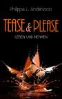 Philippa L. Andersson: Tease & Please - Geben und Nehmen, Buch