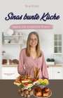 Sina Eisert: Sinas bunte Küche ¿ vegane und zuckerfreie Snacks, Buch