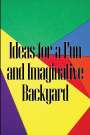 Monika Watson: Ideas for a Fun and Imaginative Backyard, Buch