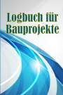 Loreen Lichtenberger: Logbuch für Bauprojekte, Buch