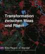: Transformation zwischen Maas und Rhein, Buch