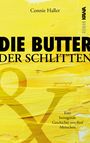Connie Haller: Die Butter und der Schlitten, Buch