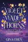 Gina Chen: Violet Made of Thorns - Dem Schicksal zu trotzen hat seinen Preis, Buch