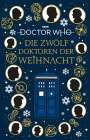 diverse: Doctor Who: Die 12 Doktoren der Weihnacht, Buch