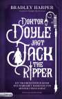 Bradley Harper: Doktor Doyle jagt Jack the Ripper, Buch