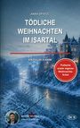 Titel: "Tödliche Weihnachten im Isartal". Winterlandschaft mit Fluss, schneebedeckten Bäumen und beleuchtetem Gebäude.
