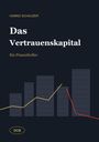 „Hanno Schauzer. Das Vertrauenskapital. Ein Finanzthriller.“ Diagramm mit Liniengrafiken und Balkendiagrammen.