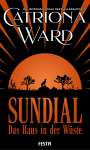 Ward Catriona: Sundial - Das Haus in der Wüste, Buch