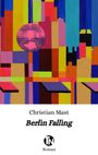Christian Mast: Berlin Falling, Buch